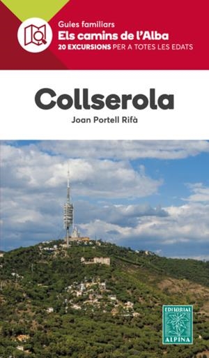 COLLSEROLA. ELS CAMINS DE L'ALBA ALPINA | 9788480907057 | PORTELL RIFA, JOAN