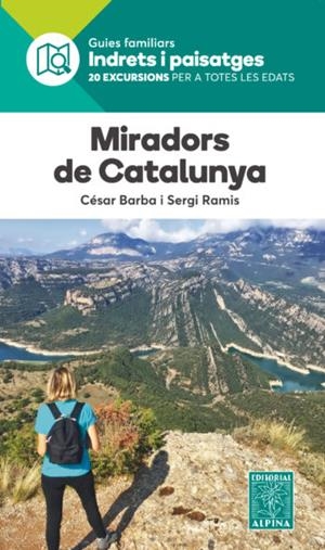 MIRADORS DE CATALUNYA. 20 EXCURSIONS PER A TOTS LES EDATS | 9788480907569 | BARBA, CESAR/ RAMIS, SERGI