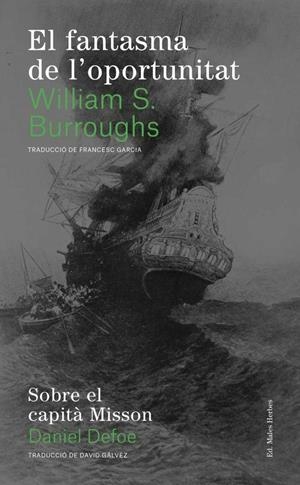 EL FANTASMA DE L'OPORTUNITAT | 9788494780004 | S. BURROUGHS, WILLIAM/DEFOE, DANIEL