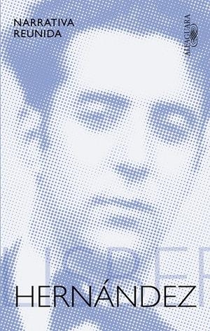 NARRATIVA REUNIDA HERNÁNDEZ, FELISBERTO | 9788420435428 | HERNÁNDEZ, FELISBERTO