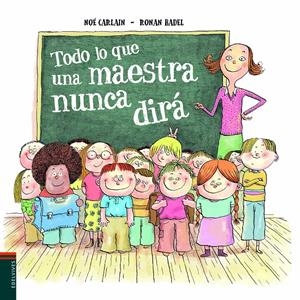 TODO LO QUE UNA MAESTRA NUNCA DIRÁ | 9788414010280 | CARLAIN, NOÉ