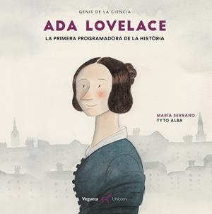 ADA LOVELACE. LA PRIMERA PROGRAMADORA DE LA HISTÒRIA | 9788417137250 | SERRANO, MARÍA