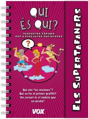 ELS SUPERTAFANERS / QUI ÉS QUI? | 9788499741604 | LAROUSSE EDITORIAL