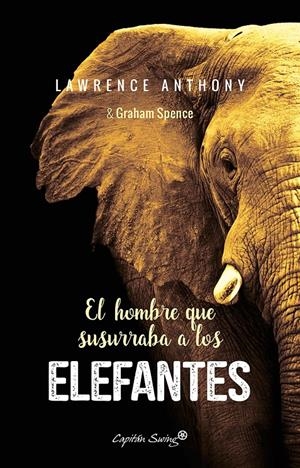EL HOMBRE QUE SUSURRABA A LOS ELEFANTES | 9788494548185 | ANTHONY, LAWRENCE