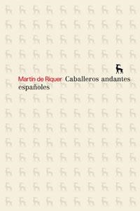 CABALLEROS ANDANTES ESPAÑOLES | 9788424935627 | DE RIQUER MORERA, MARTI