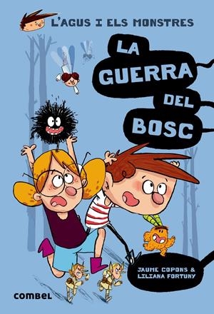 L'AGUS I ELS MONSTRES 4. LA GUERRA DEL BOSC. | 9788491010395 | COPONS RAMON, JAUME