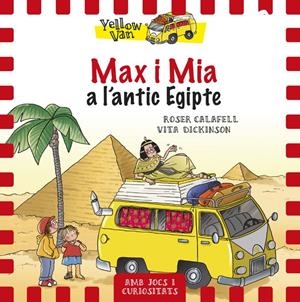 YELLOW VAN 6. MAX I MIA A L'ANTIC EGIPTE | 9788424658137 | DICKINSON, VITA