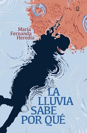 LA LLUVIA SABE POR QUÉ | 9788491226987 | HEREDIA, MARIA FERNANDA/ALCANTARA, RICARDO