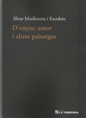 D'ENYOR AMOR I ALTRES PAISATGES  | 9788494320163 | MASLLORENS ALVAR