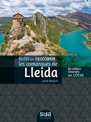 RUTES PER DESCOBRIR LES COMARQUES DE LLEIDA | 9788482167374