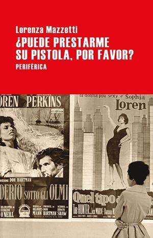 PUEDE PRESTARME SU PISTOLA, POR FAVOR | 9788416291885 | LORENZA MAZZETTI