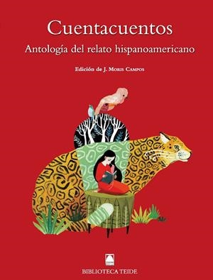 CUENTACUENTOS. ANTOLOGÍA DEL CUENTO HISPANOAMERICANO | 9788430761760 | FORTUNY GINÉ, JOAN BAPTISTA/MARTÍ RAÜLL, SALVADOR/MORIS CAMPOS, JUDITH