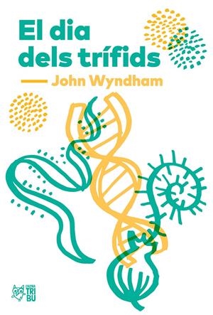 DIA DELS TRÍFIDS, EL | 9788494911033 | JOHM WYNDHAM