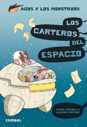 AGUS Y LOS MONSTRUOS 15 LOS CARTEROS DEL ESPACIO | 9788491015406 | COPONS RAMON, JAUME