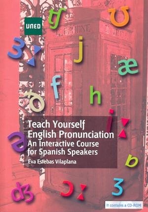 TEACH YOURSELF ENGLISH PRONUNCIATION. AN INTERACTIVE COURSE FOR SPANISH SPEAKERS | 9788436267488 | ESTEBAS VILAPLANA, EVA