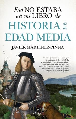 ESO NO ESTABA...HISTORIA DE LA EDAD MEDIA | 9788417954178 | JAVIER MARTINEZ PINA
