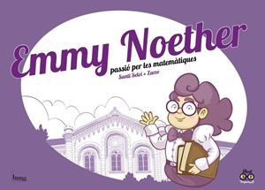 EMMY NOETHER PASSIO PER LES MATEMATIQUES | 9788417178604 | PEREZ / SELVI