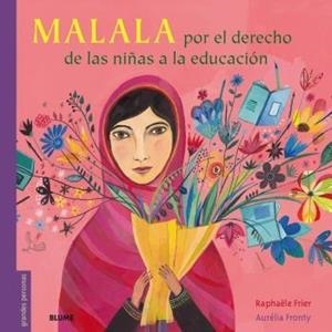MALALA. POR EL DERECHO DE LAS NIÑAS A LA EDUCACION | 9788417757601 | FRIER, RAPHAËLLE