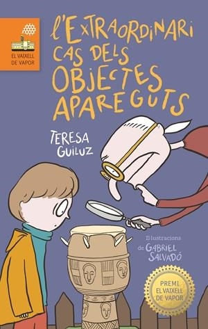 L'EXTRAORDINARI CAS DELS OBJECTES APAREGUTS. PREMI VAIXELL DE VAPOR | 9788466147453 | GUILUZ VIDAL, TERESA