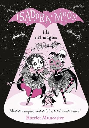 LA ISADORA MOON I LA NIT MÀGICA  | 9788420452388 | MUNCASTER, HARRIET