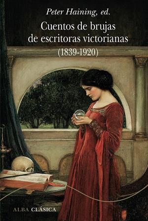 CUENTOS DE BRUJAS DE ESCRITORAS VICTORIANAS (1839-1920) | 9788490656013 | PETER HAIDING ED.