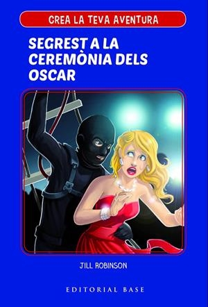 SEGREST A LA CERIMÒNIA DELS OSCAR. CREA LA TEVA PRÒPIA AVENTURA 2. | 9788417183967 | ROBINSON, JILL