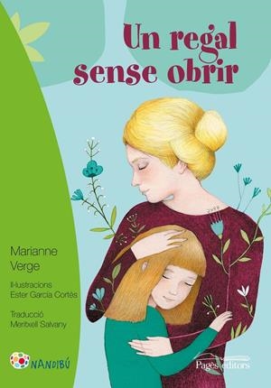UN REGAL SENSE OBRIR | 9788499759333 | VERGE, MARIANNE/GARCíA CORTéS, ESTER/SALVANY BALADA, MERITXELL
