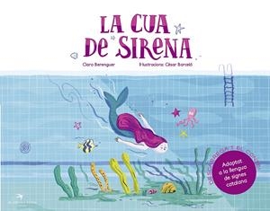 LA CUA DE SIRENA | 9788417000936 | BERENGUER REVERT, CLARA/BARCELÓ FRANCÉS, CÈSAR