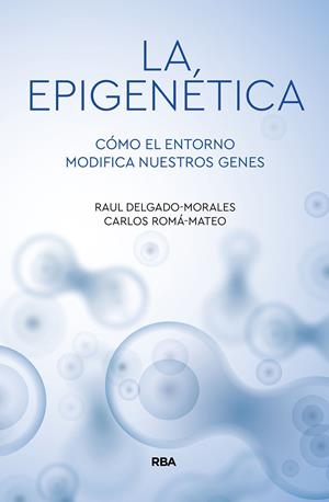 LA EPIGENÉTICA | 9788491874522 | DELGADO MORALES, RAÚL/ROMA MATEO, CARLOS