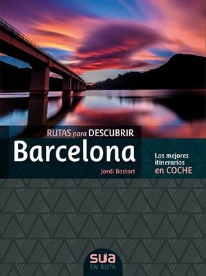 BARCELONA, RUTAS PARA DESCUBRIR EN COCHE | 9788482167299 | JORDI BASTART