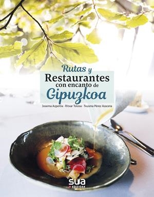 GIPUZKOA, RUTAS Y RESTAURANTES CON ENCANTO DE  | 9788482167114