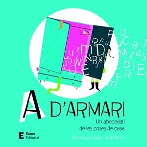 A D'ARMARI. UN ABECEDARI DE LES COSES DE CASA | 9788497666848 | LLAUGER ROSSELLÓ, MIQUEL ÀNGEL