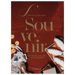 SOUVENIR. PASTELES, VIAJES Y RECUERDOS | 9788494867361 | PÉREZ SARDIÑA, ISABEL