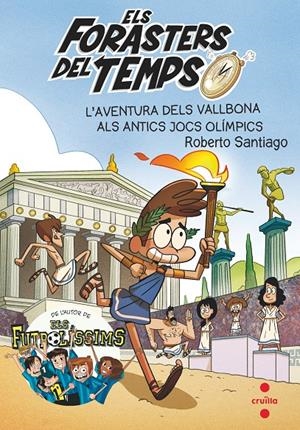 FORASTERS DEL TEMPS 8. L'AVENTURA DELS VALLBONA ALS ANTICS JOCS OLIMPICS.  | 9788466146753 | GARCÍA SANTIAGO, ROBERTO