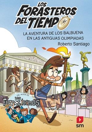LOS FORASTEROS DEL TIEMPO 8. LA AVENTURA DE LOS BALBUENA EN LAS ANTIGUAS OLIMPIADAS. | 9788413181783 | SANTIAGO, ROBERTO