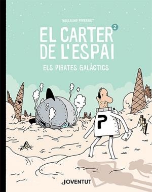 EL CARTER DE L'ESPAI 2. ELS PIRATES GALÀCTICS | 9788426146250 | PERREAULT, GUILLAUME