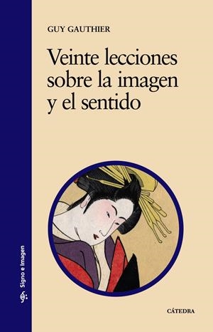 VEINTE LECCIONES SOBRE LA IMAGEN Y EL SENTIDO | 9788437606118