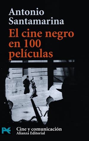 CINE NEGRO EN 100 PELICULAS, EL | 9788420638645 | SANTAMARIA, ANTONIO