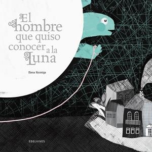 EL HOMBRE QUE QUISO CONOCER A LA LUNA | 9788426386335 | MUÑOZ SACRISTÁN, ELENA