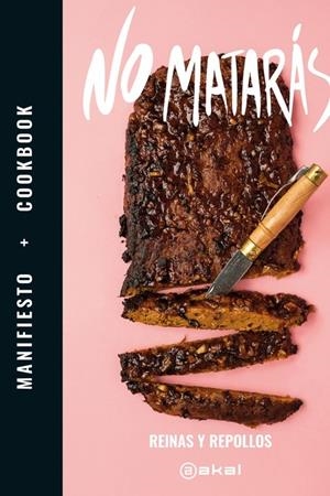 NO MATARÁS. MANIFIESTO + COOKBOOK | 9788446048077 | REINAS Y REPOLLOS