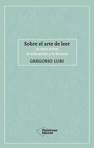 SOBRE EL ARTE DE LEER | 9788417886424 | LURI, GREGORIO