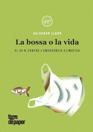 BOSSA O LA VIDA,LA | 9788416855612 | SALVADOR LLADO