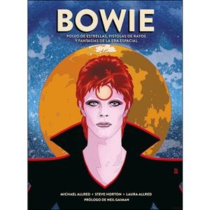 BOWIE. POLVO DE ESTRELLAS, PISTOLAS DE RAYOS Y FANTASIAS DE LA ERA ESPACIAL | 9788467939644 | MICHAEL ALLRED