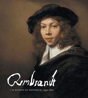 REMBRANDT Y EL RETRATO EN ÁMSTERDAM 1590-1670 | 9788417173395