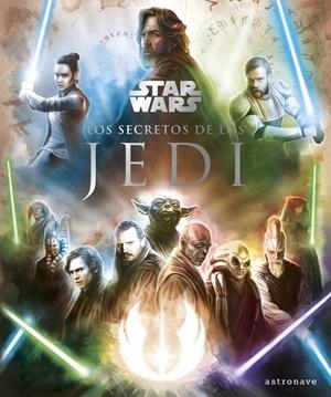 LOS SECRETOS DE LOS JEDI | 9788467939675 | STAR WARS