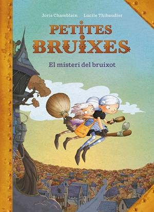EL MISTERI DEL BRUIXOT (PETITES BRUIXES) | 9788420440187 | CHAMBLAIN, JORIS