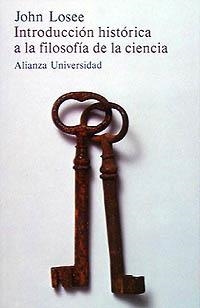INTRODUCCION HISTORICA A AL FILOSOFIA DE LA CIENCI | 9788420621654 | LOSSE,JOHN
