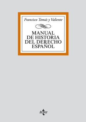 MANUAL DE HISTORIA DEL DERECHO ESPAÑOL | 9788430910069 | TOMAS Y VALIENTE,FRANCISCO