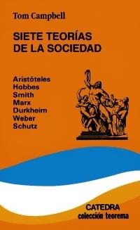 SIETE TEORIAS DE LA SOCIEDAD | 9788437605258 | CAMPBELL, TOM
