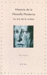 HISTORIA DE LA FILOSOFIA MODERNA. LA ERA DE LA CRITICA | 9788446008958 | DUQUE, FELIX
